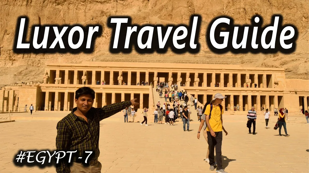 Luxor Travel Guide - Luxor Temple - Karnak Temple - Valley of King - Tomb of Tutankhamun (video)